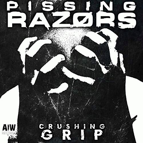 Pissing Razors : Crushing Grip